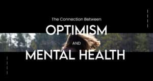 Benefits of Optimism for Mental Health