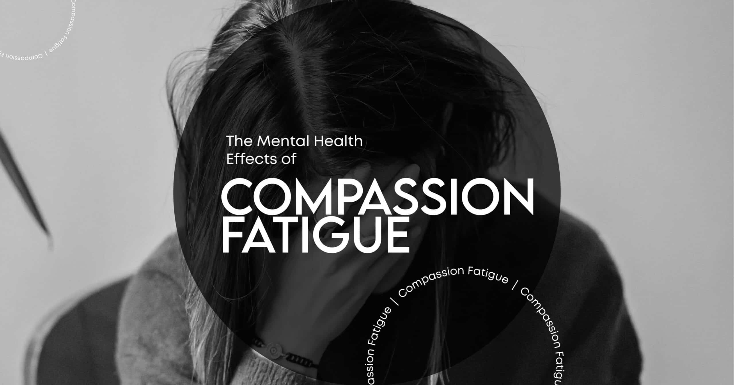 Compassion Fatigue and Mental Health