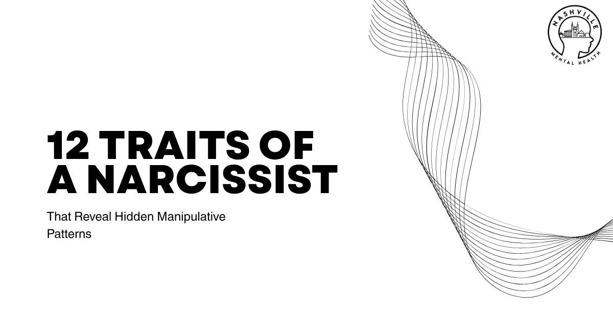 Title slide: '12 TRAITS OF A NARCISSIST' with subtitle 'That Reveal Hidden Manipulative Patterns' and a Nashville Mental Health logo in the top-right corner.