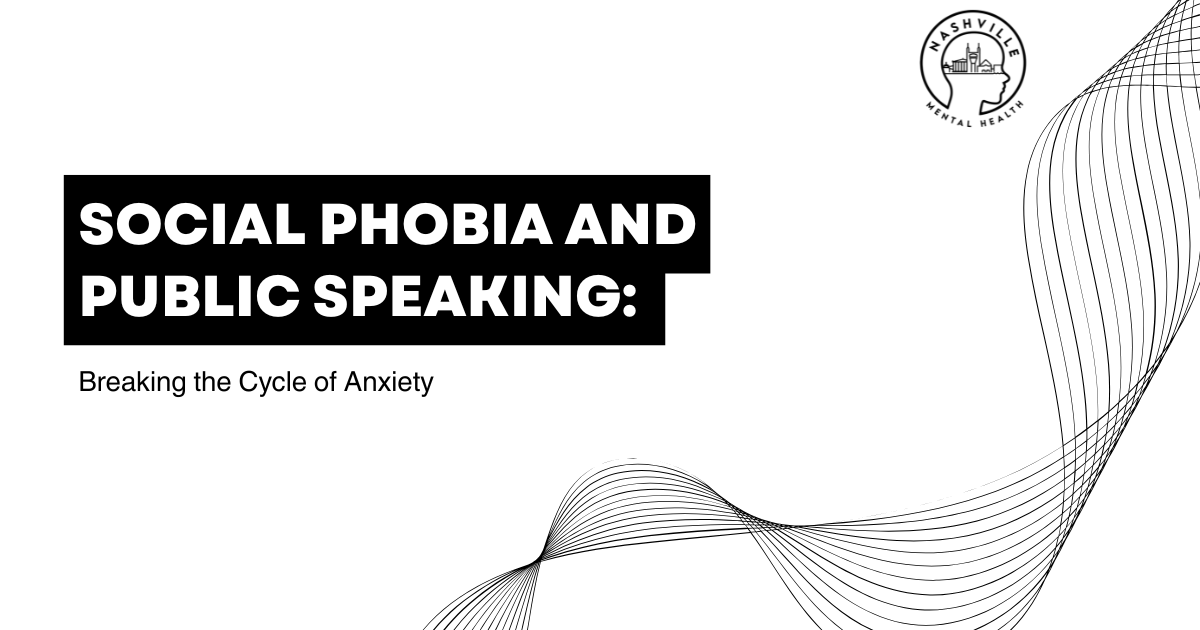 Slide title: Social Phobia and Public Speaking: Breaking the Cycle of Anxiety, with abstract curved line artwork and a Nashville Mental Health logo in the top-right.