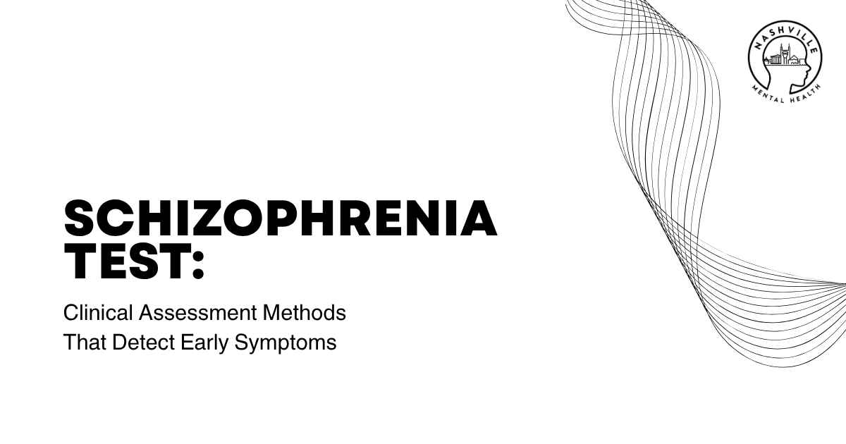 Slide title: 'Schizophrenia Test: Clinical Assessment Methods That Detect Early Symptoms' with decorative lines on the right and Nashville Mental Health logo.
